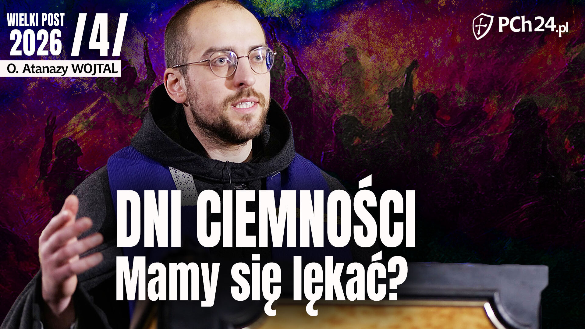 IV. Dni ciemności. Mamy się lękać?